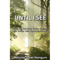 Until I See: Light on the Path While Caring for Those with Special Needs - Paperback