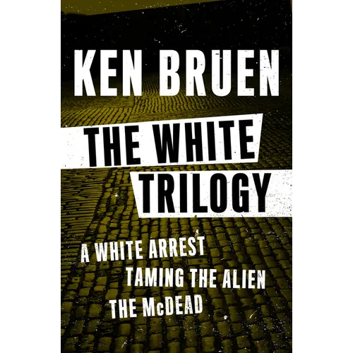The White Trilogy: A White Arrest, Taming the Alien, and The McDead - Paperback