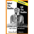 Meet the Buddha, Kill the Buddha: How to Awaken to Your Natural Joy - Paperback