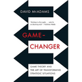Game-Changer: Game Theory and the Art of Transforming Strategic Situations - Paperback
