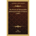 The Poems Of Shemseddin Mohammed Hafiz Of Shiraz (1901) - Hardcover