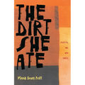 The Dirt She Ate: Selected and New Poems - Paperback