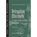 Delegating Effectively: A Leader's Guide to Getting Things Done - Paperback