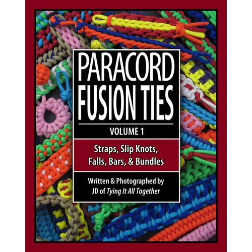 Paracord Fusion Ties: Straps, Slip Knots, Falls, Bars & Bundles - Paperback