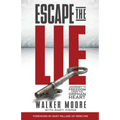 Escape the Lie: Journey to Freedom from the Orphan Heart - Paperback