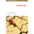Beginning Again: Benedictine Wisdom for Living with Illness - Paperback