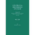 Georgia Free Persons of Color, Volume III: Baldwin, Columbia, Lincoln, Lumpkin, Taliaferro, and Thomas Counties, 1799-1865 - Paperback