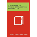 A History Of The College Of Charleston, Founded 1770 - Hardcover