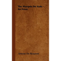The Marquis De Sade - An Essay - Hardcover