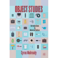 Object Studies: Introductions to Material Culture - Paperback