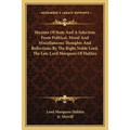 Maxims Of State And A Selection From Political, Moral And Miscellaneous Thoughts And Reflections By The Right Noble Lord, The Late Lord Marquess Of Ha - Paperback