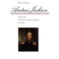 Andrew Jackson: The Course of American Empire, 1767-1821 - Paperback
