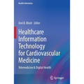 Healthcare Information Technology for Cardiovascular Medicine: Telemedicine & Digital Health - Paperback