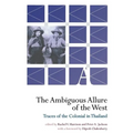 The Ambiguous Allure of the West: Traces of the Colonial in Thailand - Paperback