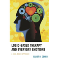 Logic-Based Therapy and Everyday Emotions: A Case-Based Approach - Paperback
