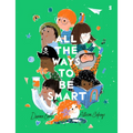All the Ways to Be Smart - Board Book