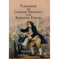 Plagiarism and Literary Property in the Romantic Period - Hardcover