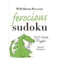 Will Shortz Presents Ferocious Sudoku: 200 Hard Puzzles - Paperback