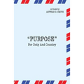 Purpose for Duty and Country - Paperback