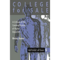 College For Sale: A Critique of the Commodification of Higher Education - Paperback