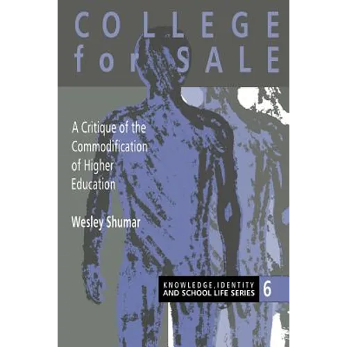 College For Sale: A Critique of the Commodification of Higher Education - Paperback