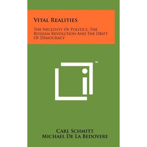 Vital Realities: The Necessity Of Politics, The Russian Revolution And The Drift Of Democracy - Hardcover