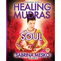 Healing Mudras for Your Soul: Yoga for Your Hands - Paperback
