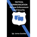 Tactical Communication: De-Escalation Techniques for Law Enforcement - Paperback