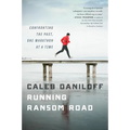 Running Ransom Road: Confronting the Past, One Marathon at a Time - Paperback