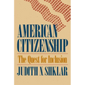 American Citizenship: The Quest for Inclusion - Paperback