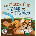 Can Clutz the Cat Keep Trying?: A Growth Mindset Book - Hardcover