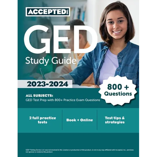 GED Study Guide 2023-2024 All Subjects: GED Test Prep with 800+ Practice Exam Questions - Paperback