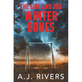 The Girl and the Winter Bones - Paperback