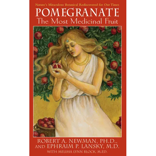 Pomegranate: The Most Medicinal Fruit - Paperback