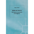 Spain in the E.U. the Road to Economic Convergenc: The Road to Economic Convergence - Paperback