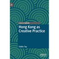 Hong Kong as Creative Practice - Hardcover