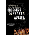 Crossing the Heart of Africa - Paperback