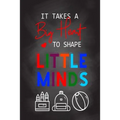 It Takes A Big Heart To Shape Little Minds: Thank you gift for teachers, teachers appreciation, year end graduation Teacher Gifts Inspirational Quotes - Paperback
