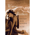 Warm Brothers: Queer Theory and the Age of Goethe - Hardcover
