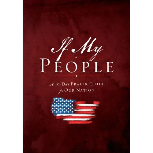 The If My People Booklet: A 40-Day Prayer Guide for Our Nation - Paperback