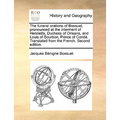The Funeral Orations of Bossuet, Pronounced at the Interment of Henrietta, Duchess of Orleans, and Louis of Bourbon, Prince of Conde. Translated from - Paperback