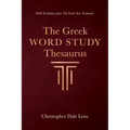 The Greek Word Study Thesaurus: With Vocabulary from the Greek New Testament - Paperback