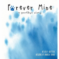 Forever Mine (a goodbye story) - Hardcover