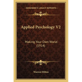 Applied Psychology V2: Making Your Own World (1914) - Paperback