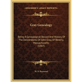 Gray Genealogy: Being A Genealogical Record And History Of The Descendants Of John Gray, Of Beverly, Massachusetts (1887) - Hardcover