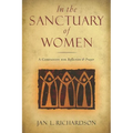 In the Sanctuary of Women: A Companion for Reflection and Prayer - Paperback