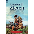 General Zieten: Frederick the Great's Renowned General of Prussian Cavalry, The Life of General de Zieten - Paperback