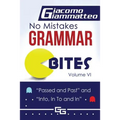 No Mistakes Grammar Bites, Volume VI: Passed and Past, and Into, In To and In - Paperback