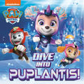 Dive Into Puplantis! (Paw Patrol) - Paperback