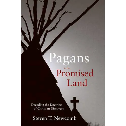 Pagans in the Promised Land: Decoding the Doctrine of Christian Discovery - Paperback